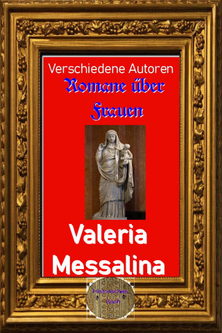 Diverse: Romane über Frauen, 29. Valeria Messalina