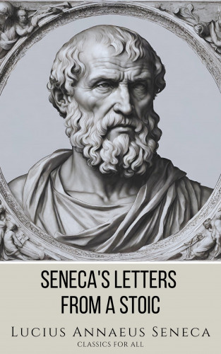 Lucius Annaeus Seneca, Classics for all: Seneca's Letters from a Stoic