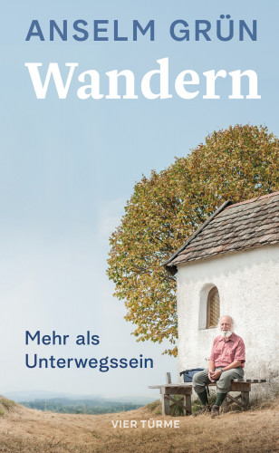 Anselm Grün: Wandern