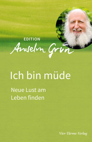 Anselm Grün: Ich bin müde