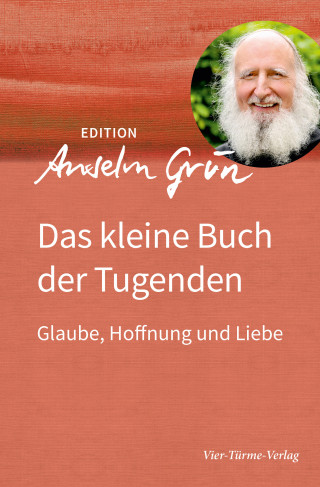 Anselm Grün: Das kleine Buch der Tugenden