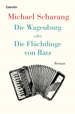 Michael Scharang: Die Wagenburg oder Die Flüchtlinge von Ratz