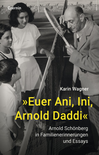 Karin Wagner: »Euer Ani, Ini, Arnold Daddi«