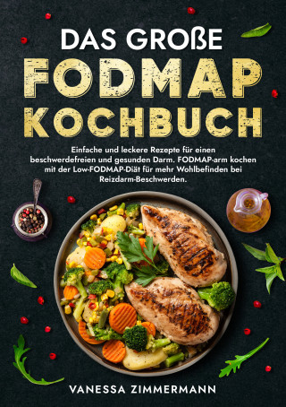 Vanessa Zimmermann: Das große Fodmap Kochbuch