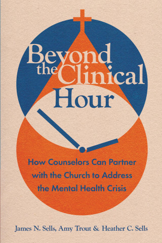 James N. Sells, Amy Trout, Heather C. Sells: Beyond the Clinical Hour