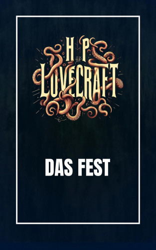 Howard Phillips Lovecraft: Das Fest