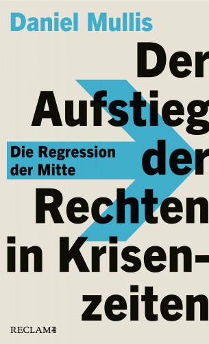 Daniel Mullis: Der Aufstieg der Rechten in Krisenzeiten