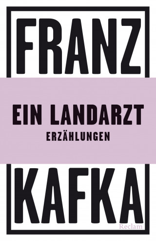 Franz Kafka: Ein Landarzt. Erzählungen