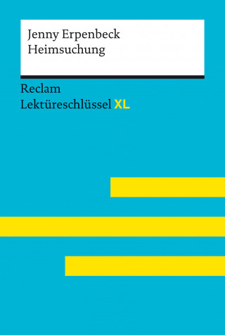 Jenny Erpenbeck, Swantje Ehlers: Heimsuchung von Jenny Erpenbeck: Reclam Lektüreschlüssel XL