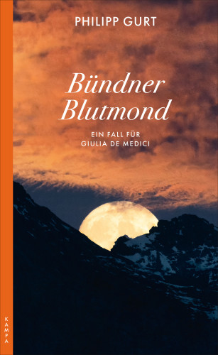 Philipp Gurt: Bündner Blutmond