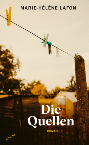 Marie-Hélène Lafon: Die Quellen