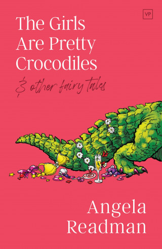 Angela Readman: The Girls Are Pretty Crocodiles