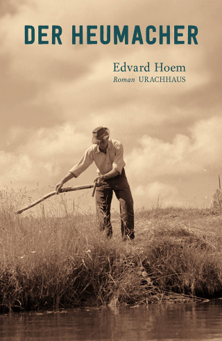 Edvard Hoem: Der Heumacher