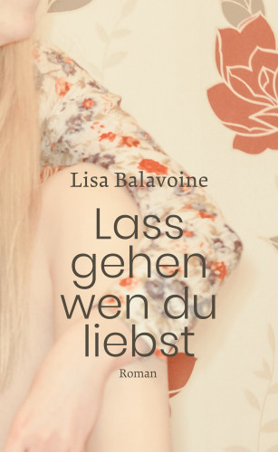 Lisa Balavoine: Lass gehen, wen du liebst