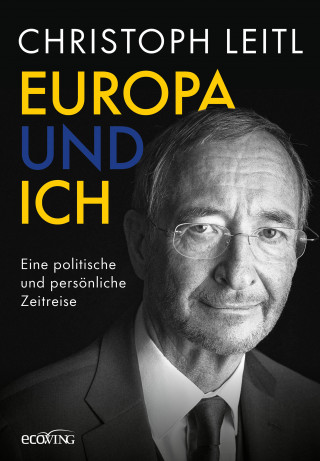 Christoph Leitl: Europa und ich