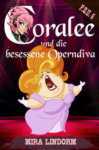 Mira Lindorm: Coralee und die besessene Operndiva