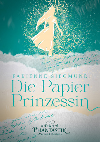 Fabienne Siegmund: Die Papierprinzessin