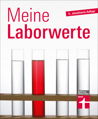 Matthias Bastigkeit: Meine Laborwerte - Ratgeber zu Blutuntersuchung, Blutbild und Laborbericht