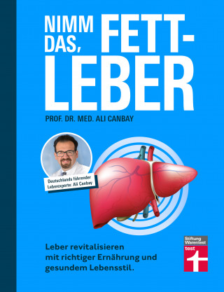 Prof. Dr. med. Ali Canbay: Nimm das, Fettleber - Ratgeber für eine gesunde Leber, Abnehmen & Bewegung