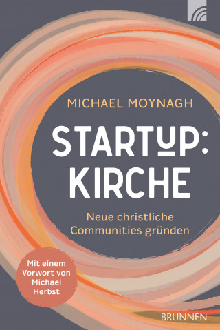 Michael Moynagh: Start-up:Kirche