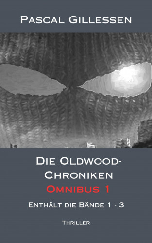 Pascal Gillessen: Die Oldwood-Chroniken Omnibus 1