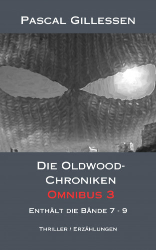 Pascal Gillessen: Die Oldwood-Chroniken Omnibus 3