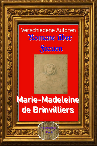Diverse: Romane über Frauen, 35. Marie-Madeleine de Brinvilliers