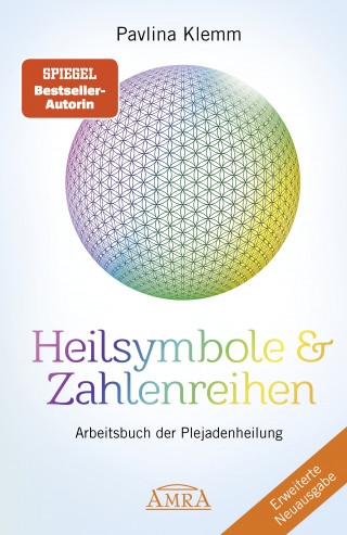 Pavlina Klemm: Heilsymbole & Zahlenreihen Band 1 NEUAUSGABE: Überarbeitetes und erweitertes Arbeitsbuch der Plejadenheilung (von der SPIEGEL-Bestseller-Autorin)