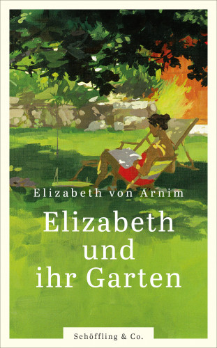 Elizabeth von Arnim: Elizabeth und ihr Garten