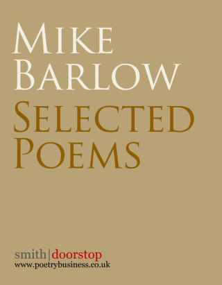 Mike Barlow: Mike Barlow: Selected Poems