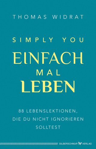 Thomas Widrat: Einfach mal leben – Simply you