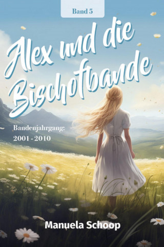 Manuela Schoop: Alex und die Bischofbande