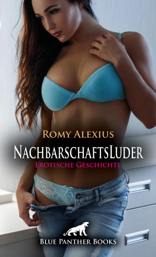 Romy Alexius: NachbarschaftsLuder | Erotische Geschichte