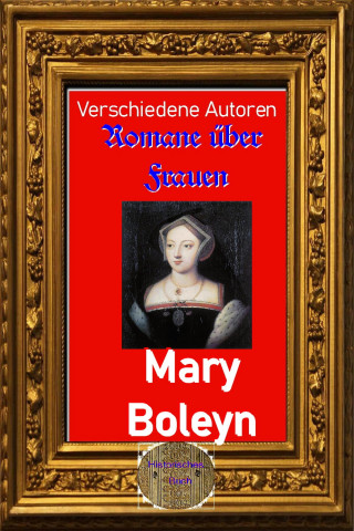 Diverse: Romane über Frauen, 39. Mary Boleyn