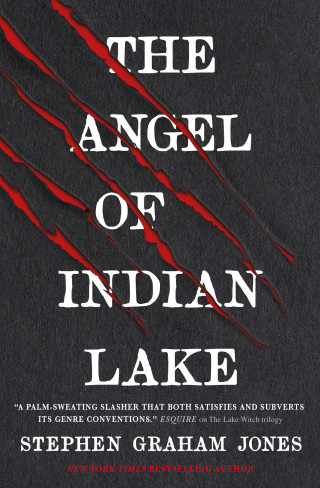 Stephen Graham Jones: The Angel of Indian Lake