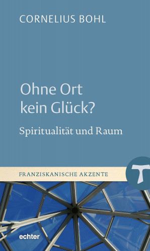 Cornelius Bohl: Ohne Ort kein Glück?