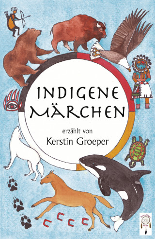 Kerstin Groeper: Indigene Märchen