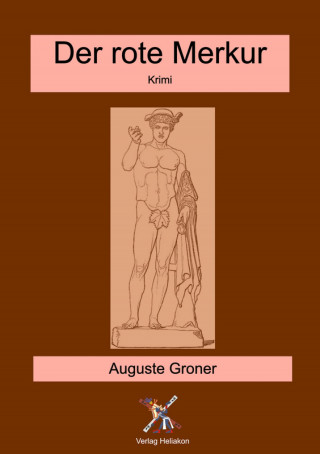 Auguste Groner: Der rote Merkur