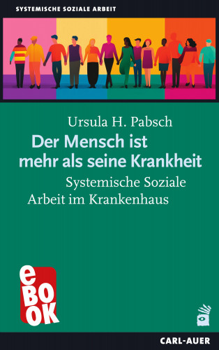 Ursula H. Pabsch: Der Mensch ist mehr als seine Krankheit