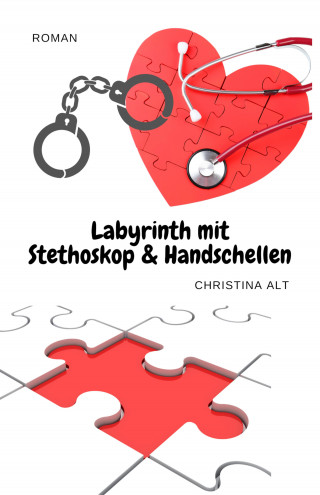 Christina Alt: Labyrinth mit Stethoskop & Handschellen