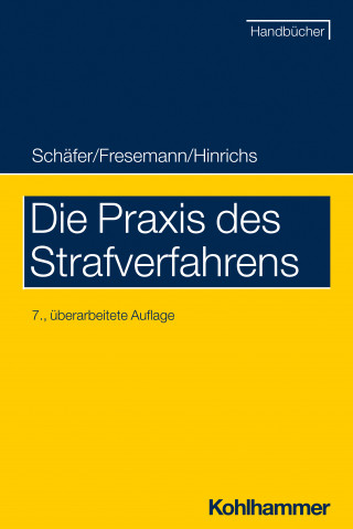Gerhard Schäfer, Thomas Fresemann, Hauke Hinrichs: Die Praxis des Strafverfahrens