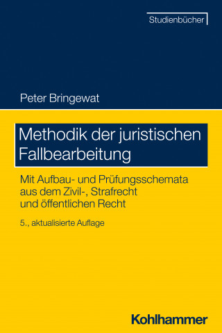 Peter Bringewat: Methodik der juristischen Fallbearbeitung