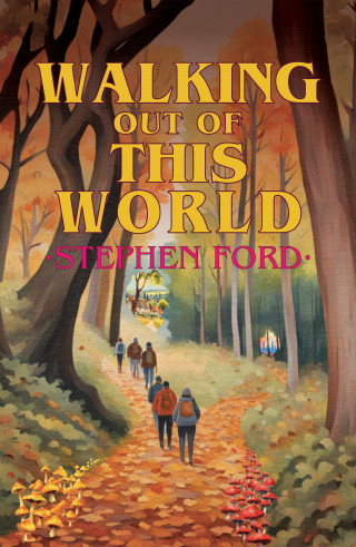 Stephen Ford: Walking out of this World