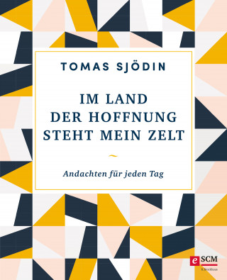 Tomas Sjödin: Im Land der Hoffnung steht mein Zelt