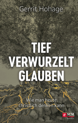 Gerrit Hohage: Tief verwurzelt glauben