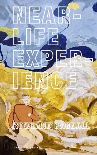 Rowland Bagnall: Near-Life Experience