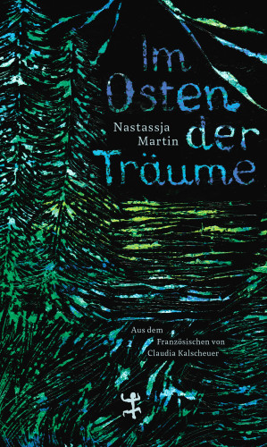 Nastassja Martin: Im Osten der Träume