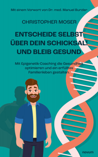 Christopher Moser: Entscheide selbst über dein Schicksal! Und bleib gesund