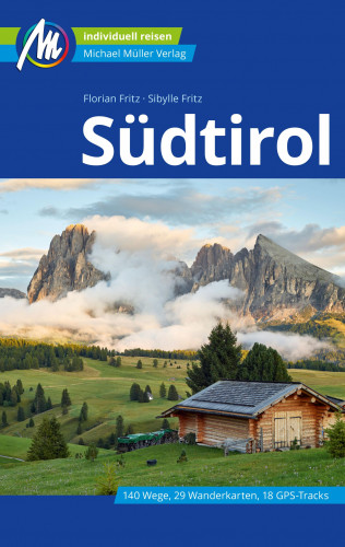 Florian Fritz, Sibylle Fritz: Südtirol Reiseführer Michael Müller Verlag