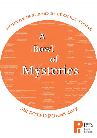 Paul Lenehan: A Bowl of Mysteries: Poetry Ireland Introductions 2017